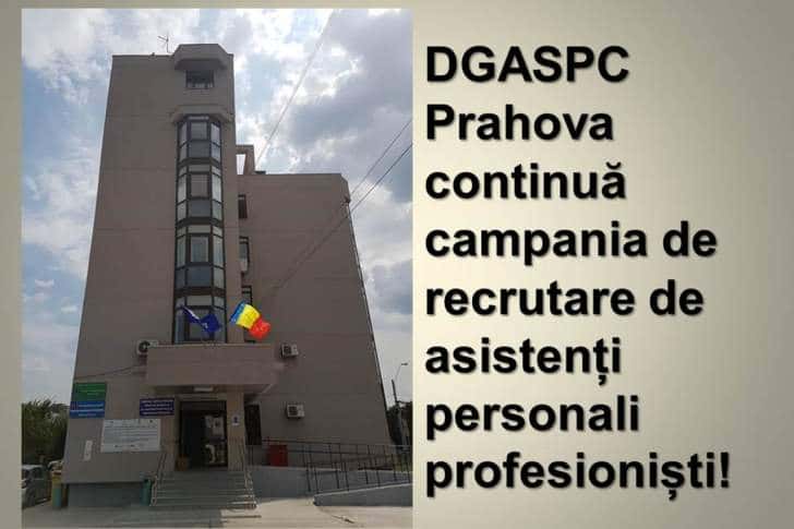 DGASPC Prahova continuă campania de recrutare de asistenți personali profesioniști!