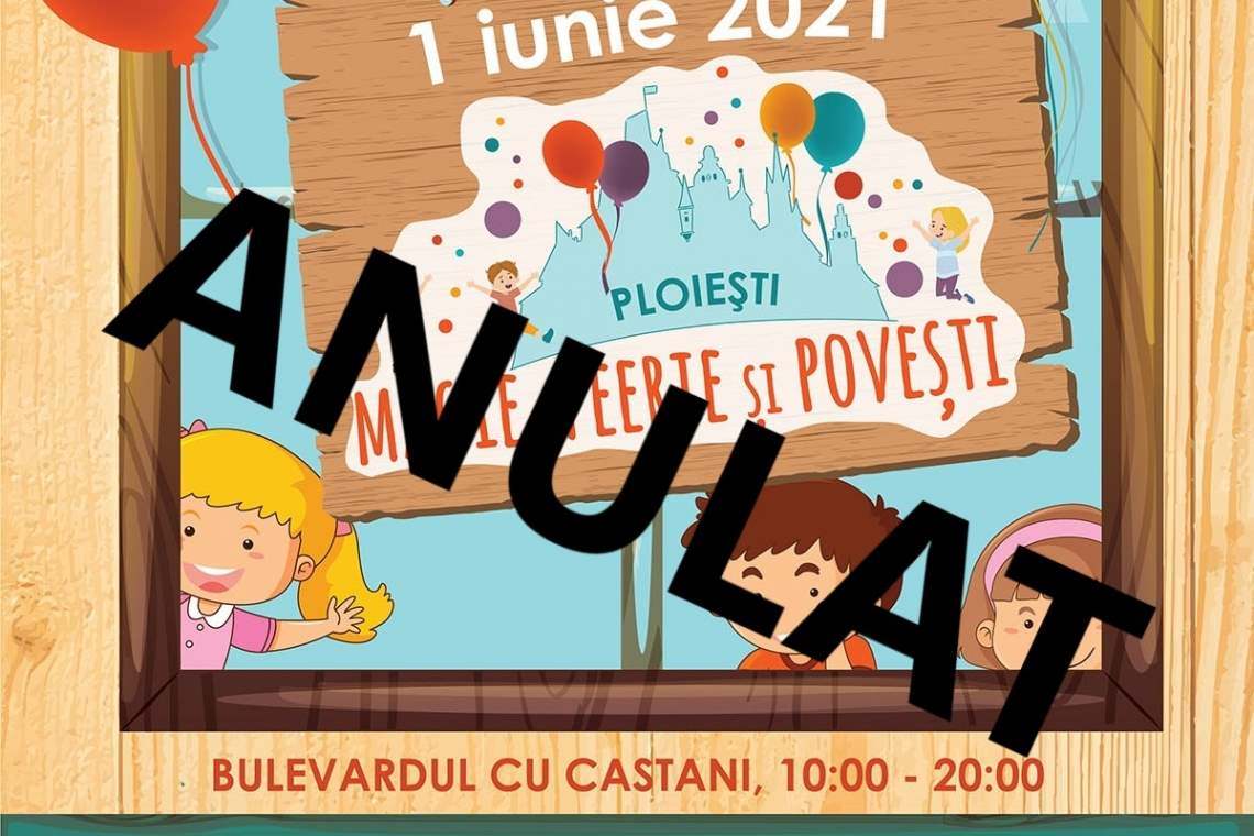 Evenimentele în aer liber, pregătite pentru Ziua Copilului la Ploiești, au fost anulate