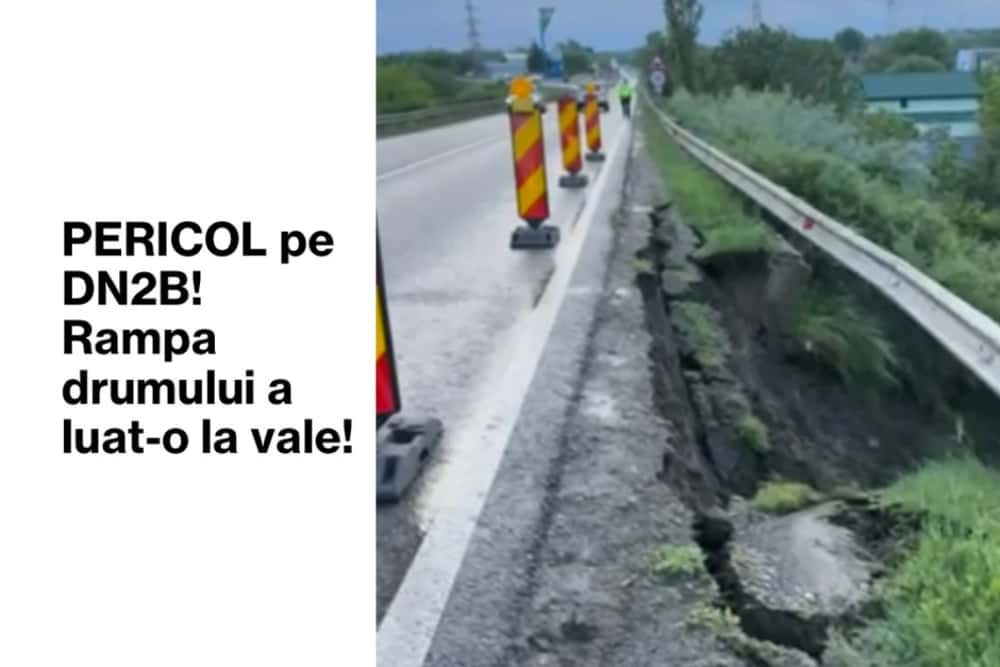 Aveți drum spre Buzău și Galați? O bucată din DN 2B a luat-o la vale!