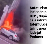 Un autoturism a luat foc, marți dimineață, pe DN1, la intrarea în județul Prahova