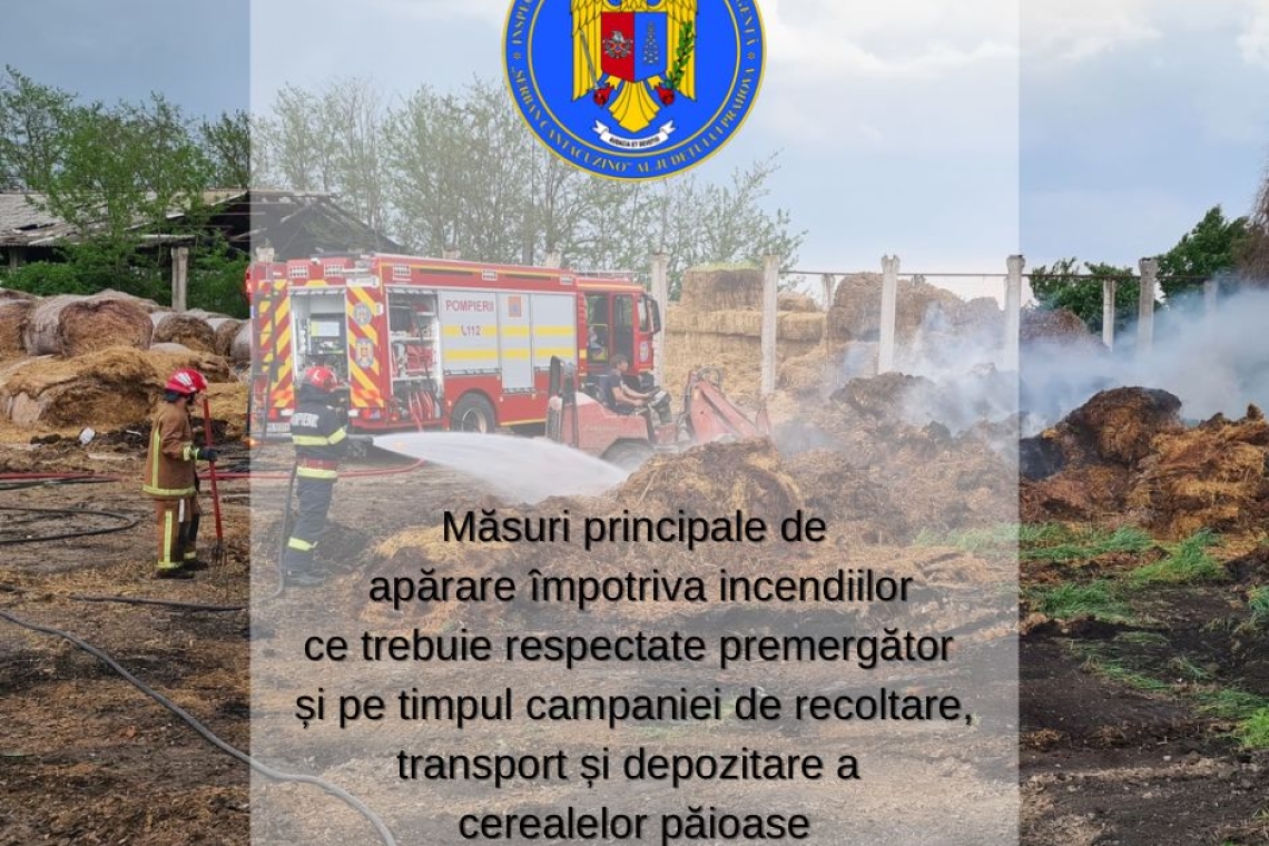 Pompierii atrag atenția asupra pericolului izbucnirii incendiilor pe terenurile agricole, în perioada campaniei de recoltare a cerealelor păioase