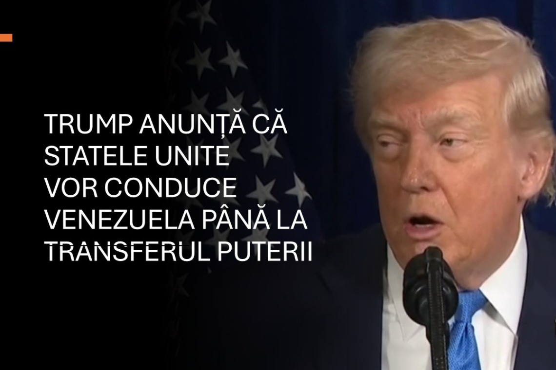 Donald Trump: ”Vom conduce Venezuela până când o tranziție corectă a puterii va putea avea loc”