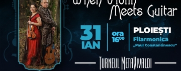 Concert suplimentar „When Violin Meets Guitar”, pe 31 ianuarie, la Filarmonica „Paul Constantinescu” din Ploiești