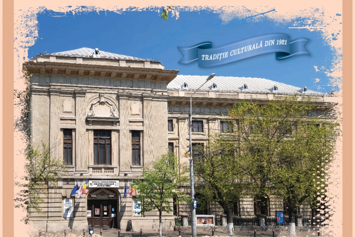 Biblioteca Județeană „Nicolae Iorga” Ploiești marchează 105 ani de activitate printr-o săptămână de evenimente culturale