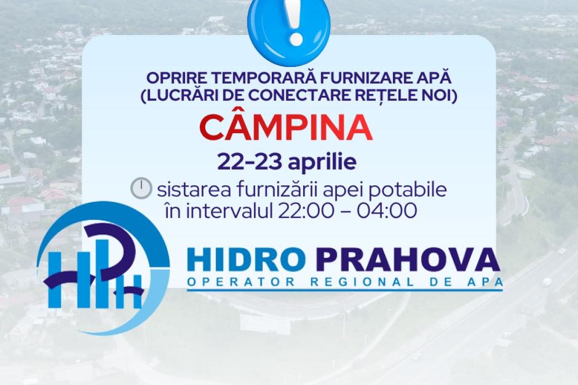 Hidro Prahova: Furnizarea apei, întreruptă temporar pe unele străzi din Câmpina, pentru lucrări de modernizare a rețelelor