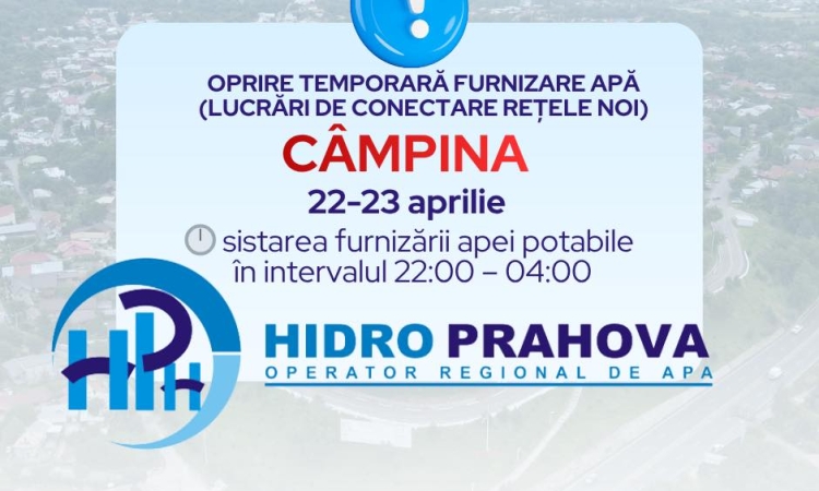 Hidro Prahova: Furnizarea apei, întreruptă temporar pe unele străzi din Câmpina, pentru lucrări de modernizare a rețelelor
