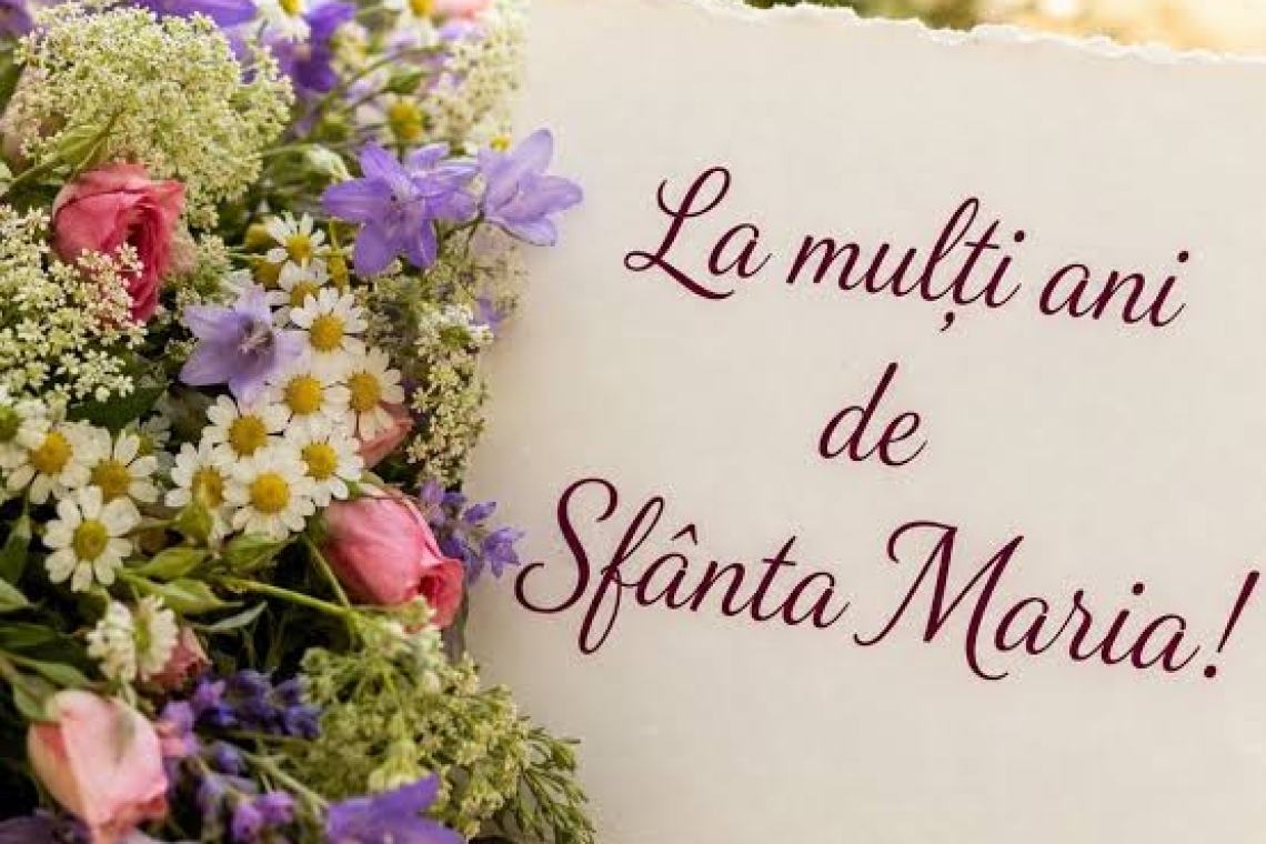 Cu gânduri bune, LA MULȚI ANI tuturor celor ce poartă numele Sfintei Maria!